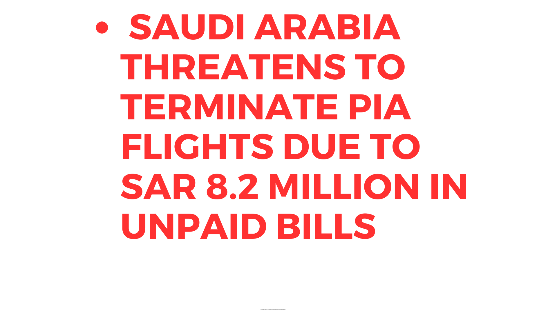 SAUDI ARABIA THREATENS TO TERMINATE PIA FLIGHTS DUE TO SAR 8.2 MILLION IN UNPAID BILLS