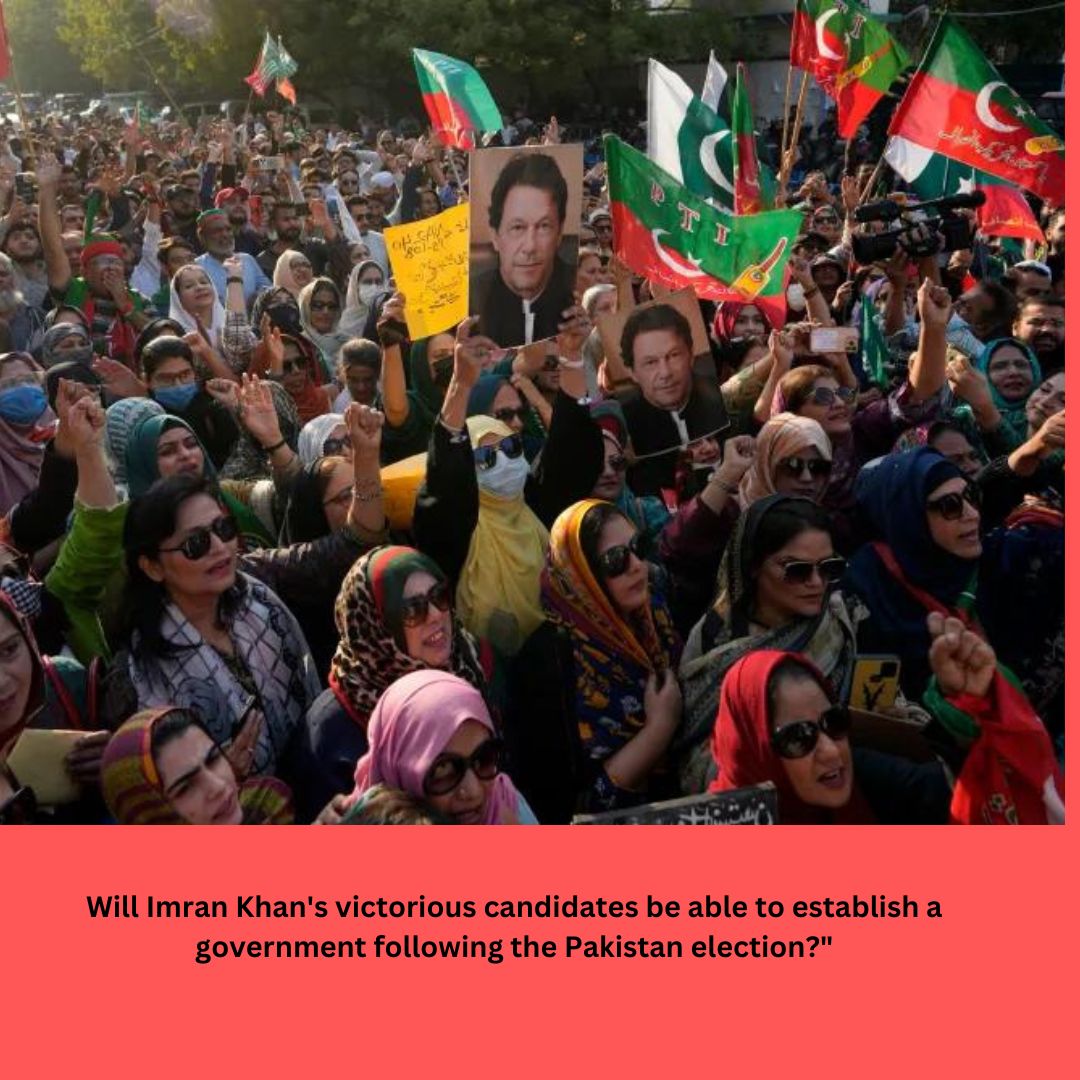 Will Imran Khan's victorious candidates be able to establish a government following the Pakistan election?"