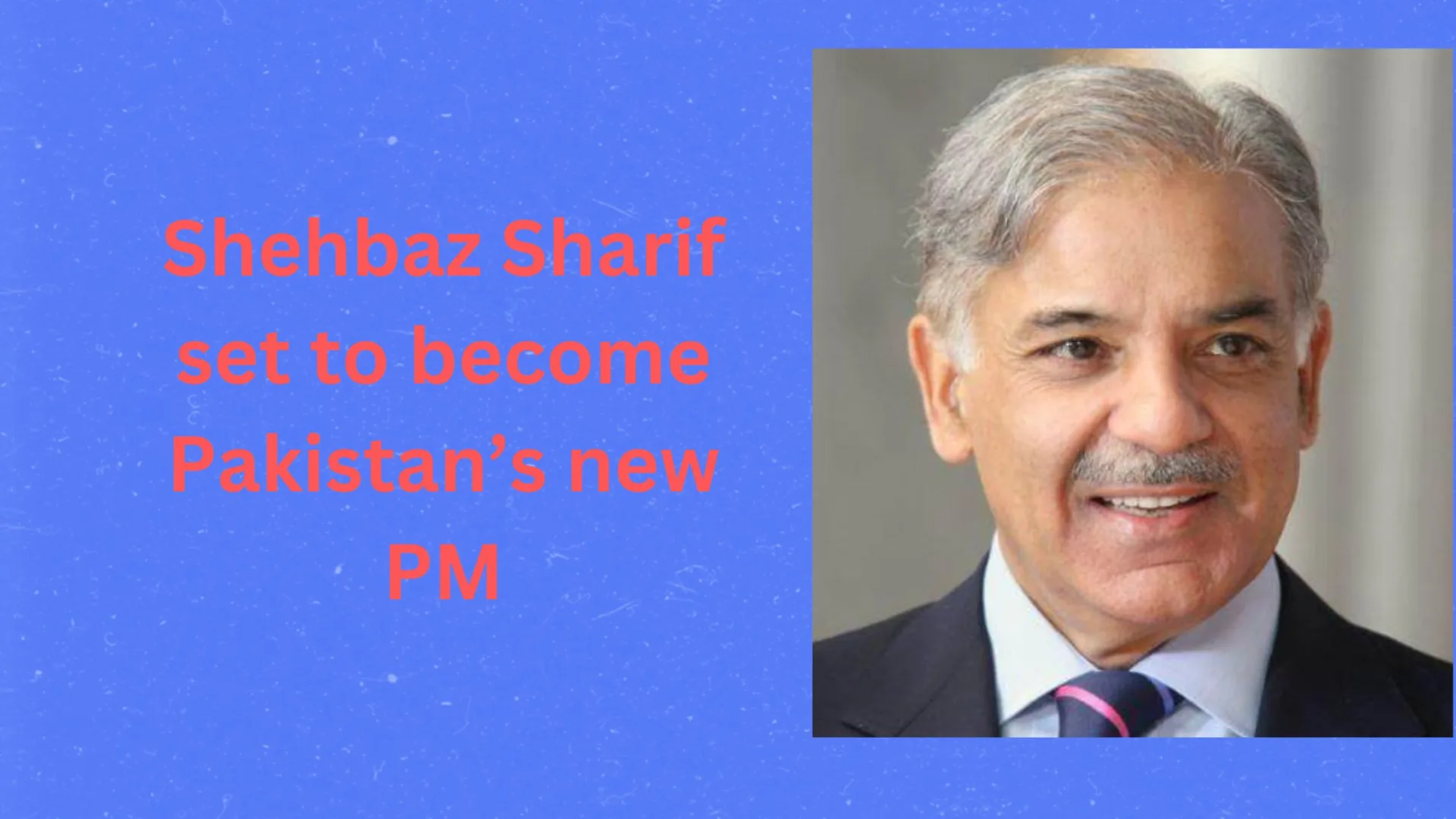 Shehbaz Sharif set to become Pakistan’s new PM